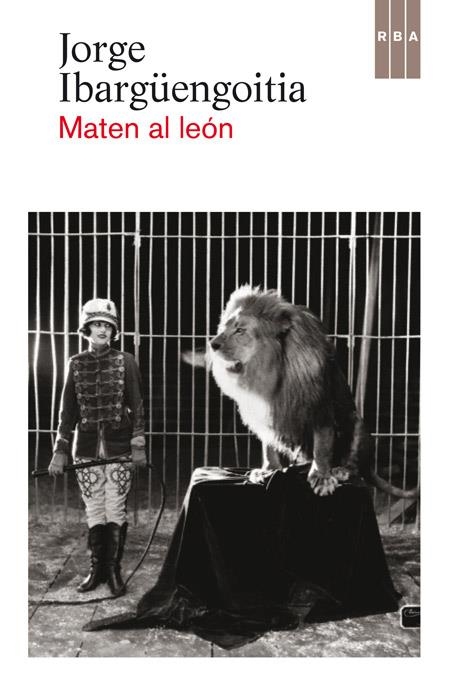 Maten al león | 9788490561003 | IBARGUENGOITIA ANTILLON, JORGE | Librería Castillón - Comprar libros online Aragón, Barbastro