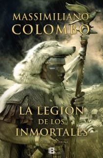 La legión de los inmortales | 9788466654289 | Massimiliano Colombo | Librería Castillón - Comprar libros online Aragón, Barbastro