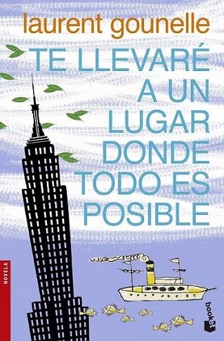 Te llevaré a un lugar donde todo es posible | 9788408123118 | Gounelle, Laurent | Librería Castillón - Comprar libros online Aragón, Barbastro