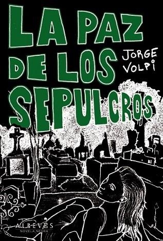 La paz de los sepulcros | 9788415098843 | Volpi Escalante, Jorge | Librería Castillón - Comprar libros online Aragón, Barbastro