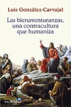  Las bienaventuranzas, una contracultura que humaniza. | 9788429321210 | González-Carvajal, Luis | Librería Castillón - Comprar libros online Aragón, Barbastro