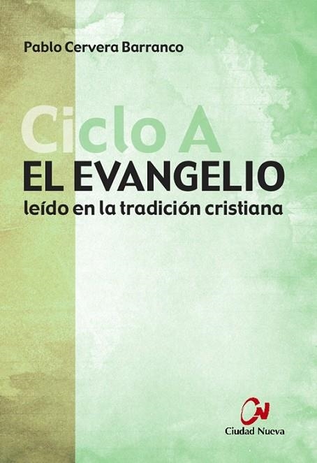 El Evangelio leído en la tradición cristiana. CICLO A | 9788497152914 | Cervera Barranco, Pablo | Librería Castillón - Comprar libros online Aragón, Barbastro