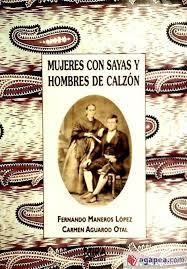 MUJERES CON SAYAS Y HOMBRES DE CALZON | 9788488688231 | Maneros López, Fernando; Aguado, Carmen | Librería Castillón - Comprar libros online Aragón, Barbastro