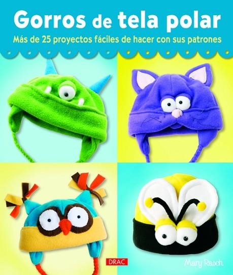 Gorros de tela polar | 9788498743678 | Rasch, Mary | Librería Castillón - Comprar libros online Aragón, Barbastro