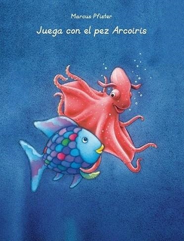 Juega con el pez Arcoíris | 9788401906435 | PFISTER, MARCUS | Librería Castillón - Comprar libros online Aragón, Barbastro