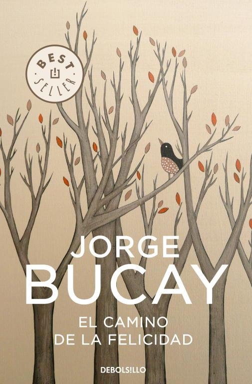 CAMINO DE LA FELICIDAD, EL - DEBOLSILLO ED.06 | 9788483461099 | Jorge Bucay | Librería Castillón - Comprar libros online Aragón, Barbastro