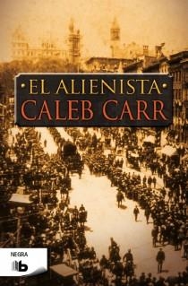 El alienista | 9788498728965 | Carr, Caleb | Librería Castillón - Comprar libros online Aragón, Barbastro