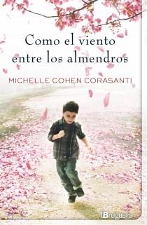 Como el viento entre los almendros | 9788402421401 | Cohen Corasanti, Michelle | Librería Castillón - Comprar libros online Aragón, Barbastro