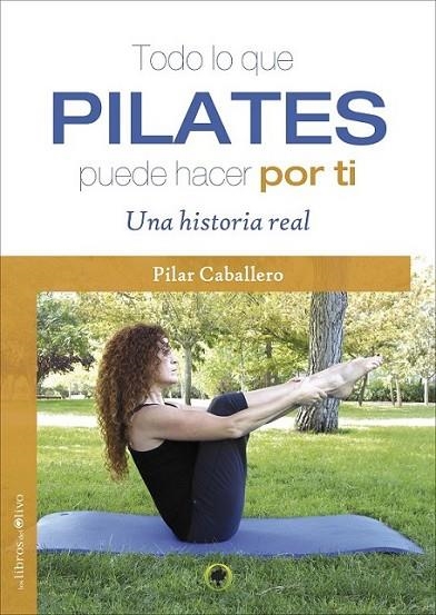 TODO LO QUE PILATES PUEDE HACER POR TI | 9788494170478 | CABALLERO, PILAR | Librería Castillón - Comprar libros online Aragón, Barbastro