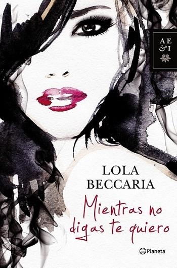 Mientras no digas te quiero | 9788408122937 | Beccaria, Lola | Librería Castillón - Comprar libros online Aragón, Barbastro