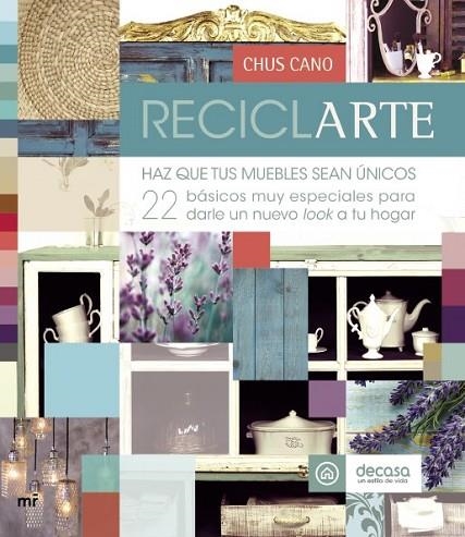 Reciclarte | 9788427040854 | Cano, Chus; Decasa | Librería Castillón - Comprar libros online Aragón, Barbastro