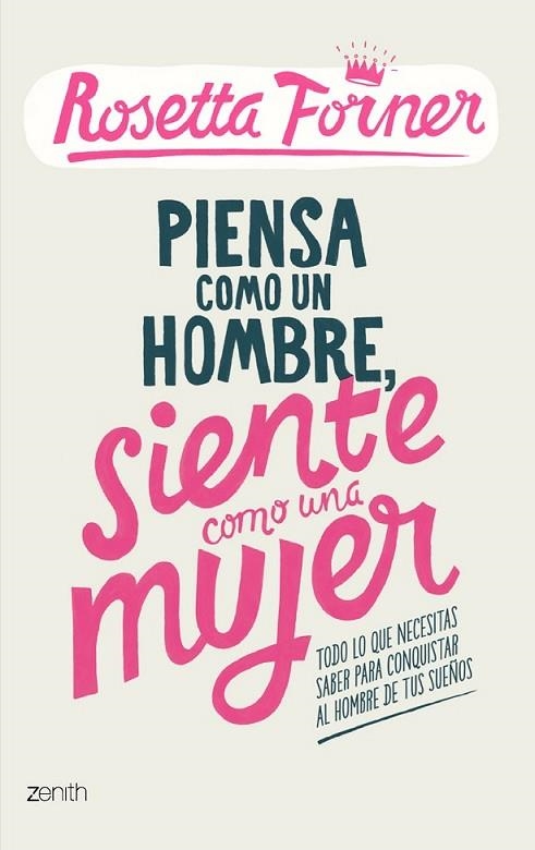 Piensa como un hombre, siente como una mujer | 9788408122357 | Forner, Rosetta | Librería Castillón - Comprar libros online Aragón, Barbastro