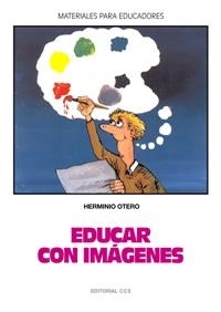 EDUCAR CON IMAGENES | 9788470437267 | OTERO MARTINEZ, HERMINIO | Librería Castillón - Comprar libros online Aragón, Barbastro