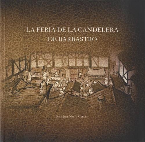 La feria de la Candelera de Barbastro | 9999900005660 | Nieto Callén, Juan José; Briones, Juanfer | Librería Castillón - Comprar libros online Aragón, Barbastro