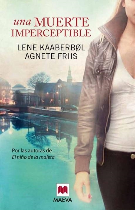 Una muerte imperceptible | 9788415532736 | Kaaberbol, Lene; Friis, Agnete | Librería Castillón - Comprar libros online Aragón, Barbastro