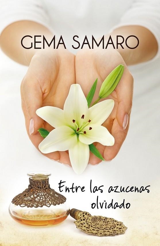 ENTRE LAS AZUCENAS OLVIDADO | 9788468740768 | SAMARO, GEMA | Librería Castillón - Comprar libros online Aragón, Barbastro