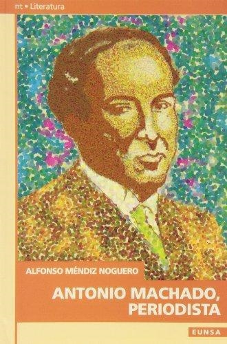 Antonio Machado, periodista | 9788431313784 | Méndiz Noguero, Alfonso | Librería Castillón - Comprar libros online Aragón, Barbastro