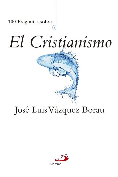 100 preguntas sobre el cristianismo | 9788428543873 | Vázquez Borau, José Luis | Librería Castillón - Comprar libros online Aragón, Barbastro