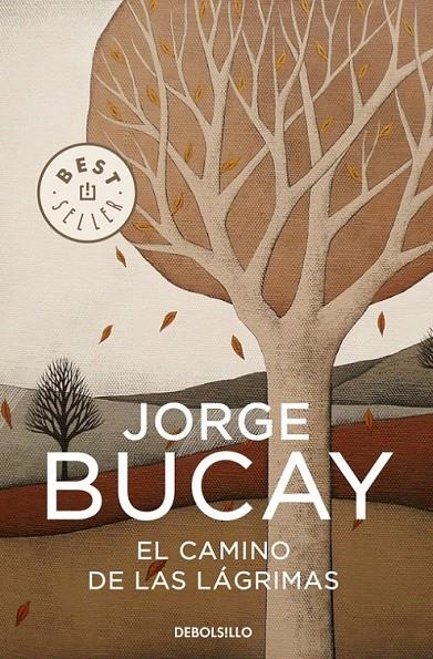 CAMINO DE LAS LAGRIMAS, EL - DEBOLSILLO ED.06 | 9788483461112 | Jorge Bucay | Librería Castillón - Comprar libros online Aragón, Barbastro