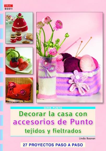 Decorar la casa con accesorios de punto tejidos y fieltrados | 9788498743845 | Boonen, Linda | Librería Castillón - Comprar libros online Aragón, Barbastro