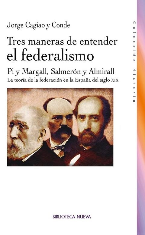 TRES MANERAS DE ENTENDER EL FEDERALISMO | 9788416095353 | CAGIAO Y CONDE, JORGE | Librería Castillón - Comprar libros online Aragón, Barbastro