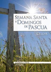 Semana Santa y domingos de Pascua. Ciclo A | 9788490231593 | Jáuregui Castelo, Juan | Librería Castillón - Comprar libros online Aragón, Barbastro