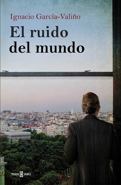 El ruido del mundo | 9788401342448 | GARCIA-VALIÑO, IGNACIO | Librería Castillón - Comprar libros online Aragón, Barbastro