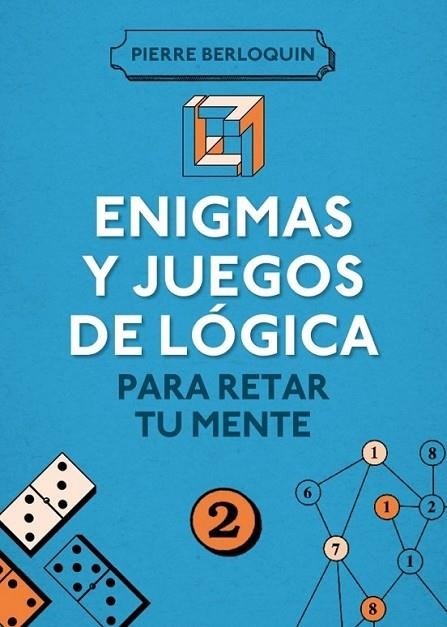 Enigmas y juegos de lógica para retar a tu mente | 9788425350108 | BERLOQUIN, PIERRE | Librería Castillón - Comprar libros online Aragón, Barbastro