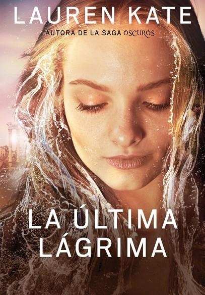 La última lágrima (Libro 1) | 9788490430927 | Lauren Kate | Librería Castillón - Comprar libros online Aragón, Barbastro