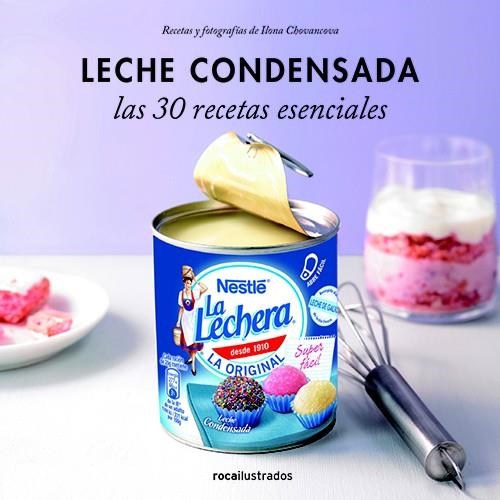 Leche condensada. 30 recetas esenciales | 9788499187372 | CHOVANCOVA, ILONA | Librería Castillón - Comprar libros online Aragón, Barbastro