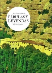 Fábulas y leyendas del Alto Aragón | 9788415126621 | DIESTE, Jose Damián | Librería Castillón - Comprar libros online Aragón, Barbastro