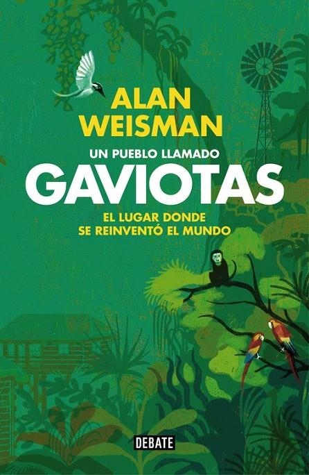 Un pueblo llamado Gaviotas | 9788499922614 | Alan Weisman | Librería Castillón - Comprar libros online Aragón, Barbastro