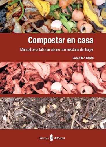 Compostar en casa | 9788476287415 | Vallès Casanova, Josep Mª | Librería Castillón - Comprar libros online Aragón, Barbastro