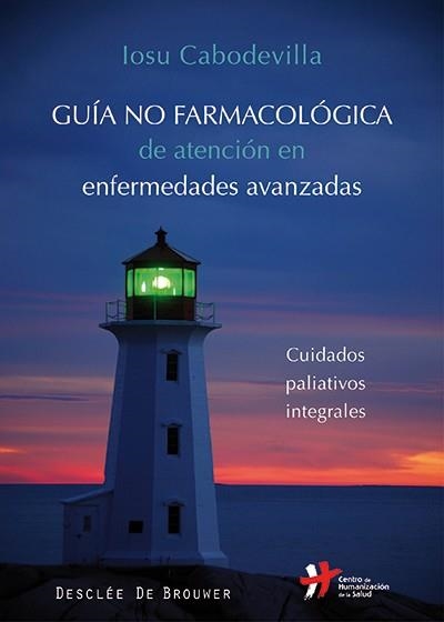 Guía no farmacológica de atención en enfermedades avanzadas | 9788433027016 | Cabodevilla Eraso, Iosu | Librería Castillón - Comprar libros online Aragón, Barbastro