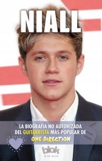 Niall. Biografía no autorizada del guitarrista más popular de One Direction | 9788415579878 | White, Danny | Librería Castillón - Comprar libros online Aragón, Barbastro