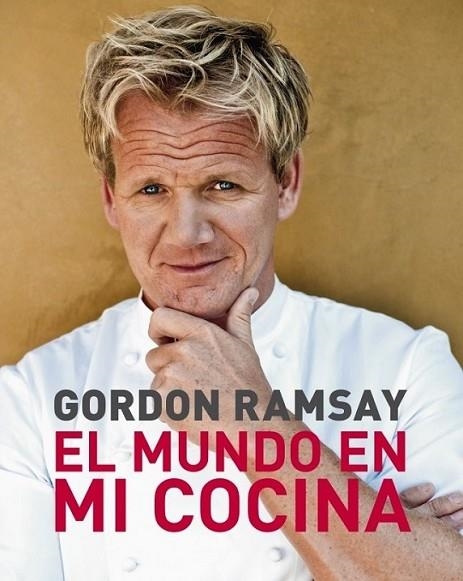 MUNDO EN MI COCINA, EL | 9788425345289 | RAMSAY, GORDON | Librería Castillón - Comprar libros online Aragón, Barbastro