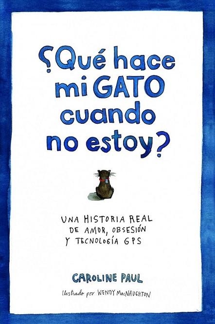 ¿Qué hace mi gato cuando no estoy? | 9788434417540 | Paul, Caroline | Librería Castillón - Comprar libros online Aragón, Barbastro