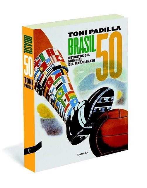 Brasil 50 : retratos del Mundial del Maracanazo | 9788494216718 | Padilla Montoliu, Toni | Librería Castillón - Comprar libros online Aragón, Barbastro