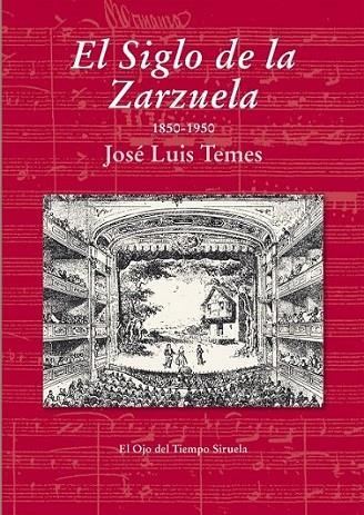 El Siglo de la Zarzuela 1850-1950 | 9788415937623 | Temes, José Luis | Librería Castillón - Comprar libros online Aragón, Barbastro