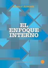 El enfoque interno | 9788470438394 | J. Álvarez, Ramiro | Librería Castillón - Comprar libros online Aragón, Barbastro