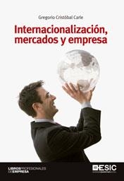 Internacionalización, mercados y empresa | 9788473569958 | Cristóbal Carle, Gregorio | Librería Castillón - Comprar libros online Aragón, Barbastro