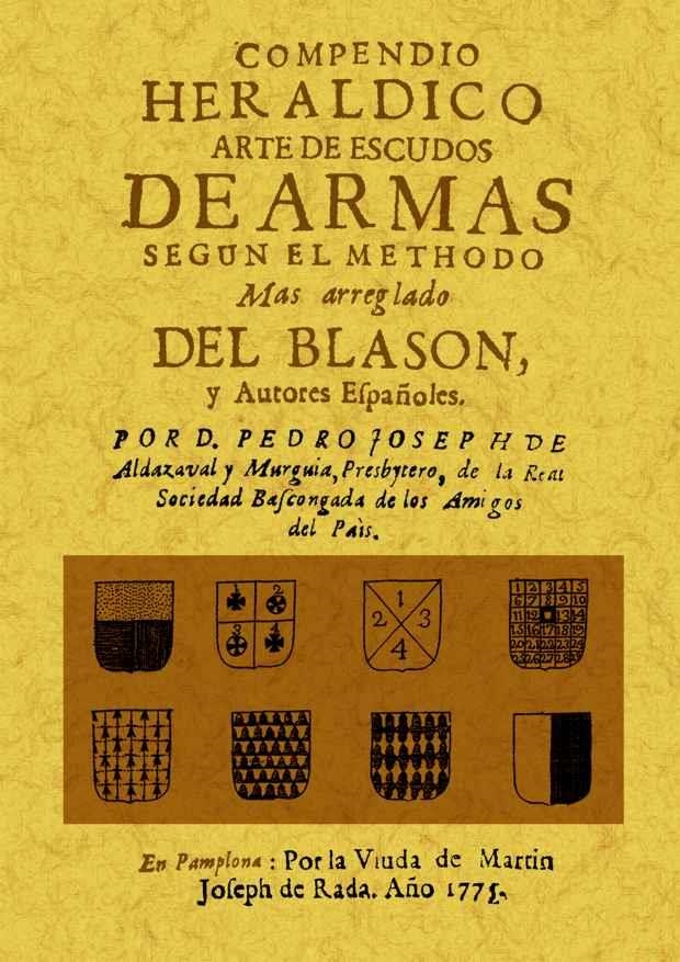 Compendio heraldico: arte de escudos de armas segun el methodo mas arreglado del blasón y autores españoles | 9788490011508 | Aldazabal y Murguia, Pedro Jose | Librería Castillón - Comprar libros online Aragón, Barbastro