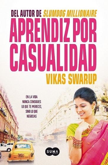 Aprendiz por casualidad | 9788483652053 | Swarup, Vikas | Librería Castillón - Comprar libros online Aragón, Barbastro