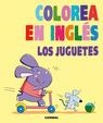 Colorea en inglés. Los juguetes | 9788498258875 | AGENCIA IMC | Librería Castillón - Comprar libros online Aragón, Barbastro