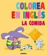 Colorea en inglés. La comida | 9788498258899 | AGENCIA IMC | Librería Castillón - Comprar libros online Aragón, Barbastro