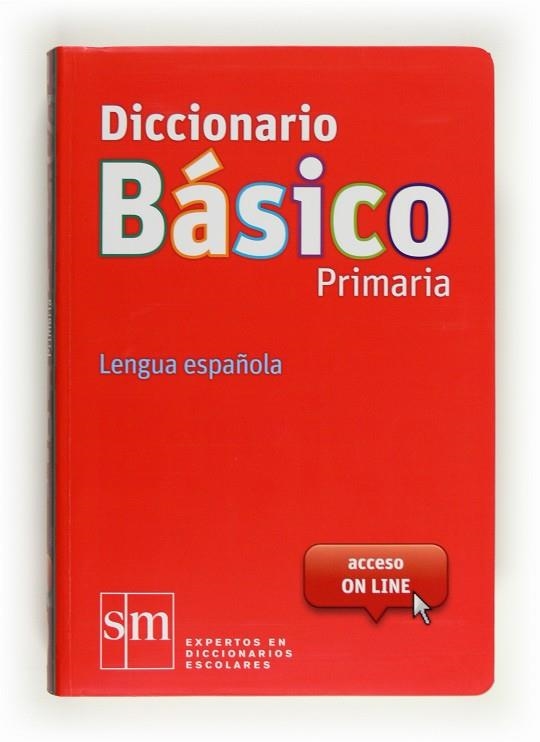 DICCIONARIO BASICO PRIMARIA ED.2012 | 9788467552416 | Equipo Pedagógico Ediciones SM, | Librería Castillón - Comprar libros online Aragón, Barbastro