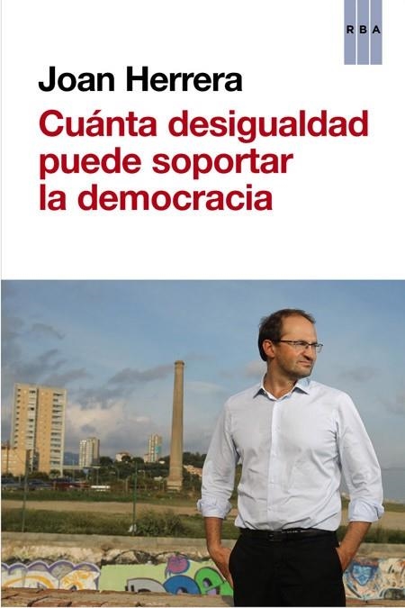 Cuánta desigualdad puede soportar la democracia | 9788490562635 | HERRERA TORRES, JOAN | Librería Castillón - Comprar libros online Aragón, Barbastro