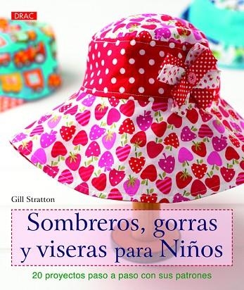 Sombreros, gorras y biseras para niños | 9788498744002 | Stratton, Gill | Librería Castillón - Comprar libros online Aragón, Barbastro