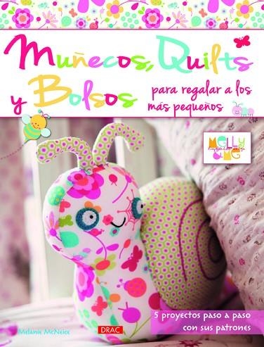 Muñecos Quilts y Bolsos para regalar a los más pequeños | 9788498743777 | McNeice, Melanie | Librería Castillón - Comprar libros online Aragón, Barbastro