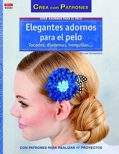 Elegantes adornos para el pelo. Tocados, diademas horquillas... | 9788498743883 | Dornemann, Miriam | Librería Castillón - Comprar libros online Aragón, Barbastro